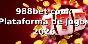 988bet com: Plataforma de Jogos 2026 🚀